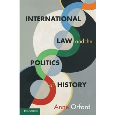 Abbildung von International Law and the Politics of History (Cambridge Studies in Comparative Law)