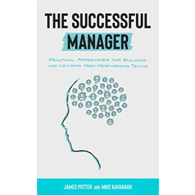Abbildung von The Successful Manager: Practical Approaches for Building and Leading High Performing Teams