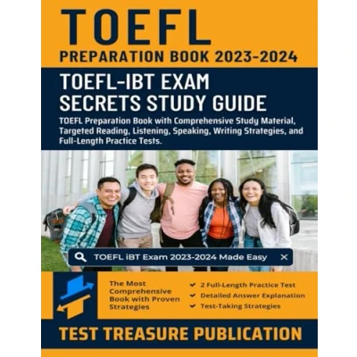 Abbildung von TOEFL Preparation Book 2023 2024: iBT Exam Secrets Study Guide with Comprehensive Material, Targeted Reading, Listening, Speaking, Writing Strategies, and Full Length Practice Tests