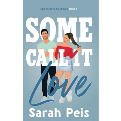 Abbildung von Some Call It Love: A Romantic Comedy (Sweet Dreams, Band 1)