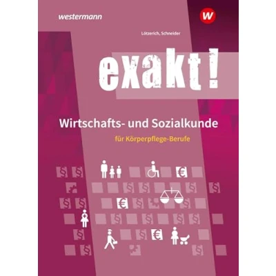 Abbildung von exakt! Wirtschafts und Sozialkunde für Körperpflege Berufe: Schulbuch