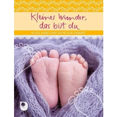 Abbildung von Kleines Wunder, das bist du: Alles Liebe und Gute zur Geburt (Eschbacher Geschenkheft)