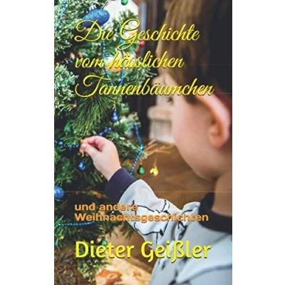 Abbildung von Die Geschichte vom hässlichen Tannenbäumchen: und andere Weihnachtsgeschichten
