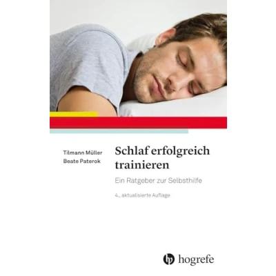 Abbildung von Schlaf erfolgreich trainieren: Ein Ratgeber zur Selbsthilfe