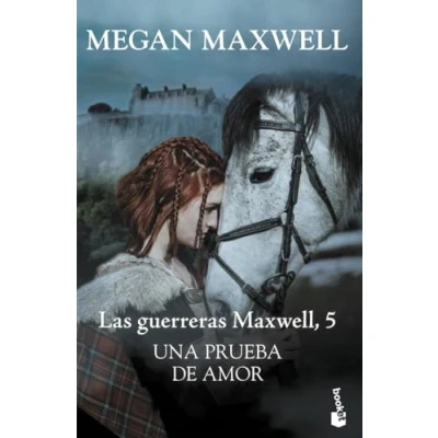 Abbildung von Una prueba de amor: Las guerreras Maxwell 5 (Biblioteca Megan Maxwell, Band 5)