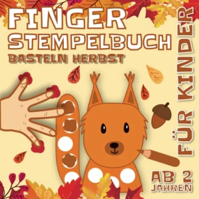 Abbildung von Fingerstempelbuch Basteln Herbst: Fingerstempeln Malen und Basteln! Das große Fingerstempel Buch Für Kinder Fingerfarben Stempelbuch Bastelbuch Jungen Mädchen Ab 2 Jahren