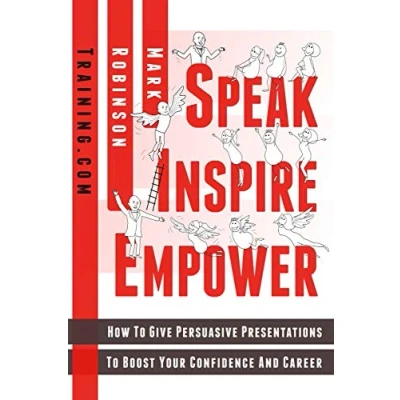 Abbildung von Speak Inspire Empower: How To Give Persuasive Presentations Boost Your Confidence And Career