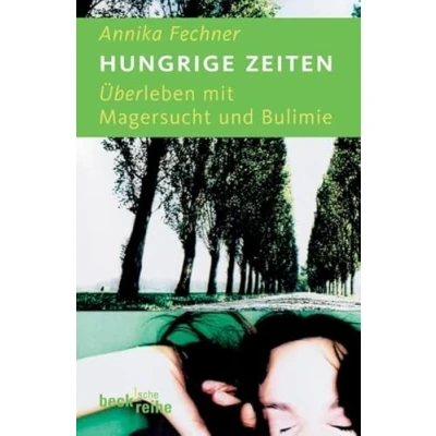Abbildung von Hungrige Zeiten: Überleben mit Magersucht und Bulimie