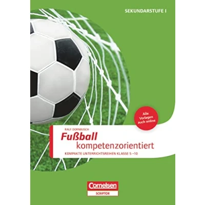 Abbildung von Sportarten Kompakte Unterrichtsreihen Klasse 5 10: Fußball kompetenzorientiert Buch mit Kopiervorlagen