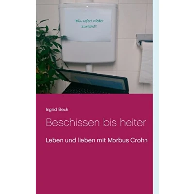 Abbildung von Beschissen bis heiter: Leben und lieben mit Morbus Crohn