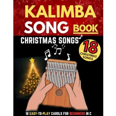 Abbildung von Kalimba Songbook, Christmas Songs: Big Music Book, 18 Easy to play Songs for Beginners In C, (10 and 17 Key)