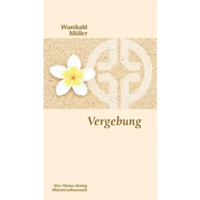Abbildung von Vergebung. Wege der Befreiung. Münsterschwarzacher Kleinschriften Band 191