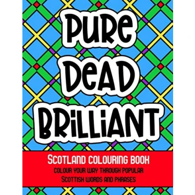 Abbildung von Pure Dead Brilliant: Scotland Colouring Book: Colour Your Way Through Popular Scottish Words and Phrases: Fun to Learn the Scots Language