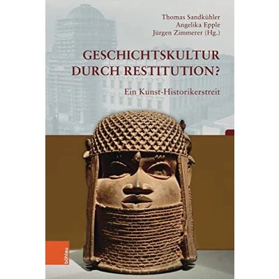 Abbildung von Geschichtskultur durch Restitution?: Ein Kunst Historikerstreit (Beiträge zur Geschichtskultur, Band 40)