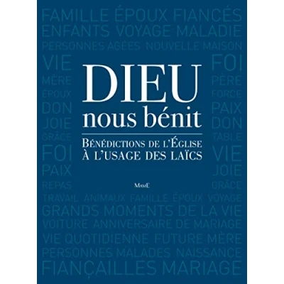 Abbildung von Dieu nous bénit : Bénédiction pour la vie de tous les jours: Bénédictions l&#039;Eglise à l&#039;usage des laïcs