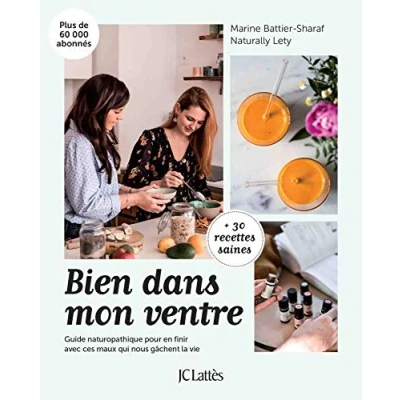 Abbildung von Bien dans mon ventre: Guide naturopathique pour en finir avec ces maux qui nous gâchent la vie