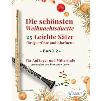 Abbildung von Die schönsten Weihnachtsduette 25 Leichte Sätze für Querflöte und Klarinette Band 2: Anfänger Mittelstufe (Die Klarinette)