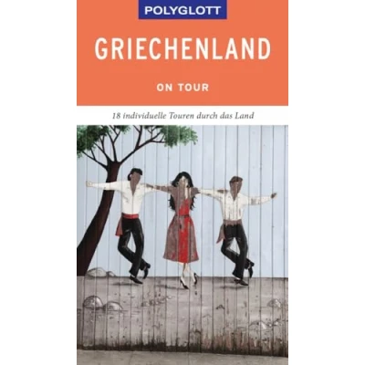 Abbildung von POLYGLOTT on tour Reiseführer Griechenland: 18 individuelle Touren durch das Land