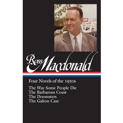 Abbildung von Ross Macdonald: Four Novels of The 1950s (LOA #264): Way Some People Die / Barbarous Coast Doomsters Galton Case (Library America Macdonald Edition, Band 1)