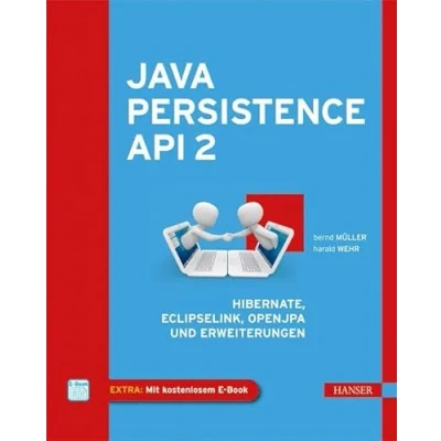 Abbildung von Java Persistence API 2: Hibernate, EclipseLink, OpenJPA und Erweiterungen