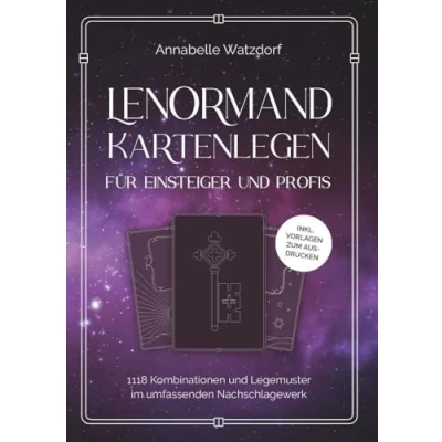 Abbildung von Lenormand Kartenlegen für Einsteiger und Profis: 1188 Kombinationen Legemuster im umfassenden Nachschlagewerk