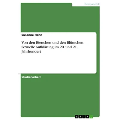 Abbildung von Von den Bienchen und Blümchen. Sexuelle Aufklärung im 20. 21. Jahrhundert