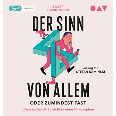 Abbildung von Der Sinn von allem oder zumindest fast. Überraschende Einsichten eines Philosophen: Lesung mit Stefan Kaminski (1 mp3 CD)