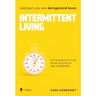 Abbildung von Intermittent Living: de helende kracht van koude douches en lege ontbijttafels : leidraad voor een kerngezond leven