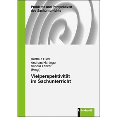 Abbildung von Vielperspektivität im Sachunterricht (Probleme und Perspektiven des Sachunterrichts, Band 27)