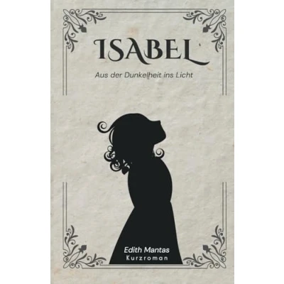 Abbildung von Isabel Aus der Dunkelheit ins Licht Kurzroman