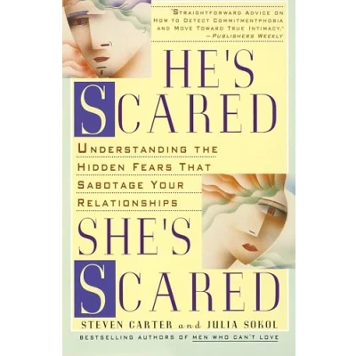 Abbildung von He&#039;s Scared, She&#039;s Scared: Understanding the Hidden Fears That Sabotage Your Relationships