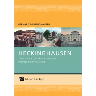 Abbildung von Heckinghausen: 1300 Jahre an der Grenze zwischen Rheinland und Westfalen