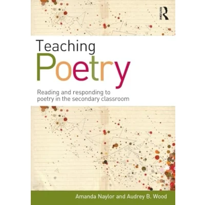 Abbildung von Teaching Poetry: Reading and Responding to Poetry in the Secondary Classroom