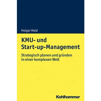 Abbildung von KMU und Start up Management: Strategisch planen gründen in einer komplexen Welt