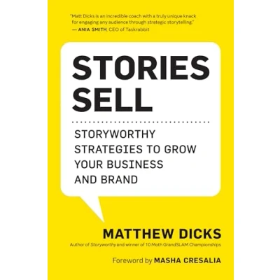 Abbildung von Stories Sell: Storyworthy Strategies to Grow Your Business and Brand