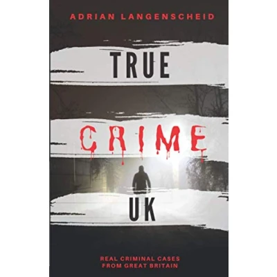 Abbildung von True Crime UK: Real Criminal Cases From Great Britain (True International English)