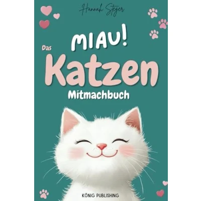 Abbildung von Miau! Das Katzen Mitmachbuch. Mit lustigen Fakten, Challenges, kreativen Aufgaben und mehr Geschenk für Katzenfans
