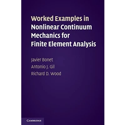 Abbildung von Worked Examples in Nonlinear Continuum Mechanics for Finite Element Analysis