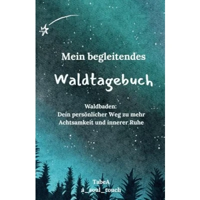Abbildung von Mein Waldtagebuch: Waldbaden: Dein persönlicher Weg zu mehr Achtsamkeit und innerer Ruhe