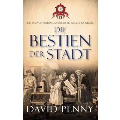 Abbildung von Die Bestien der Stadt (Thomas Berrington Historischer Kriminalroman, Band 13)