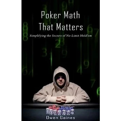 Abbildung von Poker Math That Matters: Simplifying the Secrets of No Limit Hold&#039;em