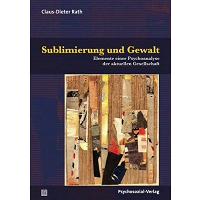 Abbildung von Sublimierung und Gewalt: Elemente einer Psychoanalyse der aktuellen Gesellschaft (Bibliothek Psychoanalyse)
