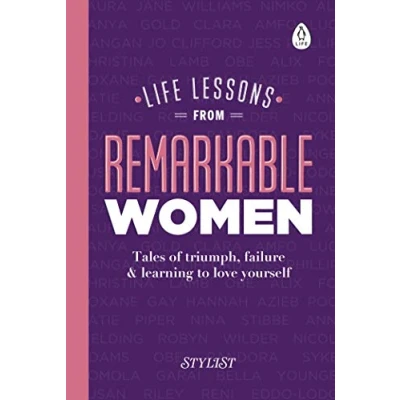 Abbildung von Life Lessons from Remarkable Women: Tales of Triumph, Failure and Learning to Love Yourself
