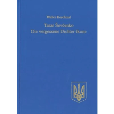 Abbildung von Taras Ševčenko: Die vergessene Dichter Ikone (Sagners Slavistische Sammlung, Band 35)