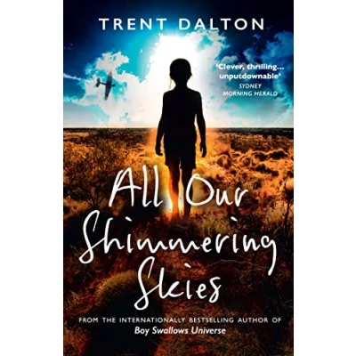 Abbildung von All Our Shimmering Skies: Extraordinary fiction from the bestselling author of Boy Swallows Universe, now a major Netflix show