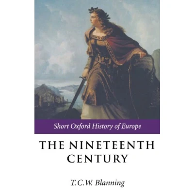 Abbildung von The Nineteenth Century: Europe 1789 1914 (Short Oxford History of Europe)