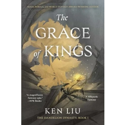 Abbildung von The Grace of Kings: Volume 1 (Dandelion Dynasty, The, Band 1)