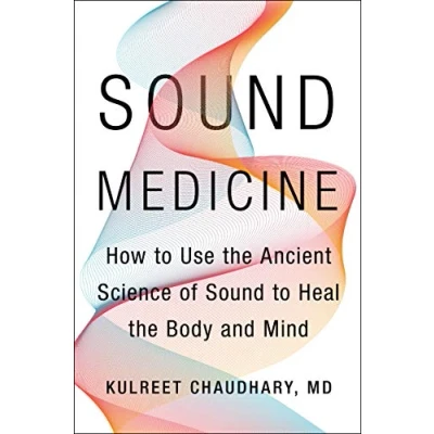 Abbildung von Sound Medicine: How to Use the Ancient Science of Heal Body and Mind