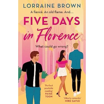 Abbildung von Five Days in Florence: The deliciously romantic holiday romance you don&#039;t want to miss!