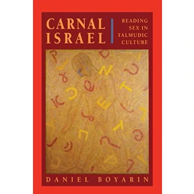 Abbildung von Carnal Isræl: Reading Sex in Talmudic Culture (New Historicism: Studies Cultural Poetics, Band 25)